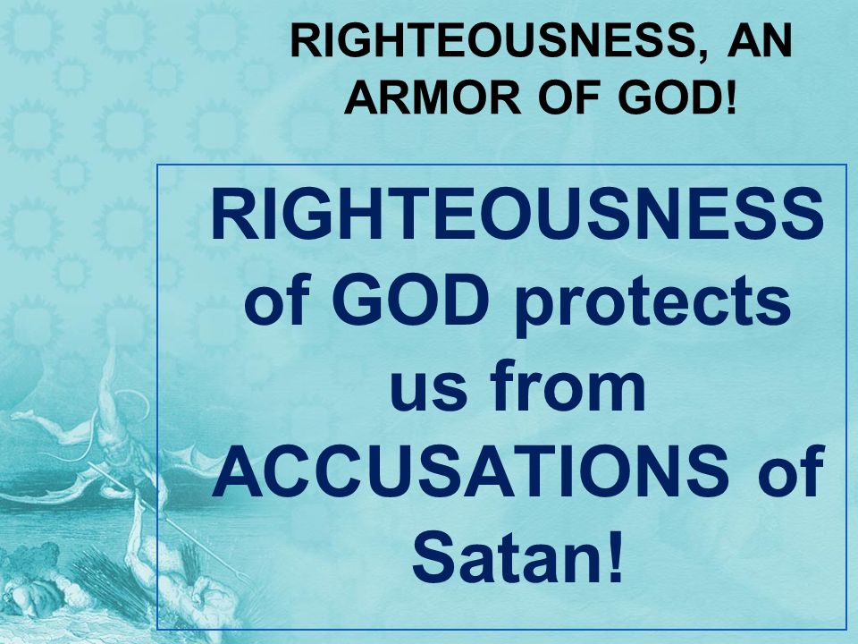 RIGHTEOUSNESS, AN ARMOR OF GOD!