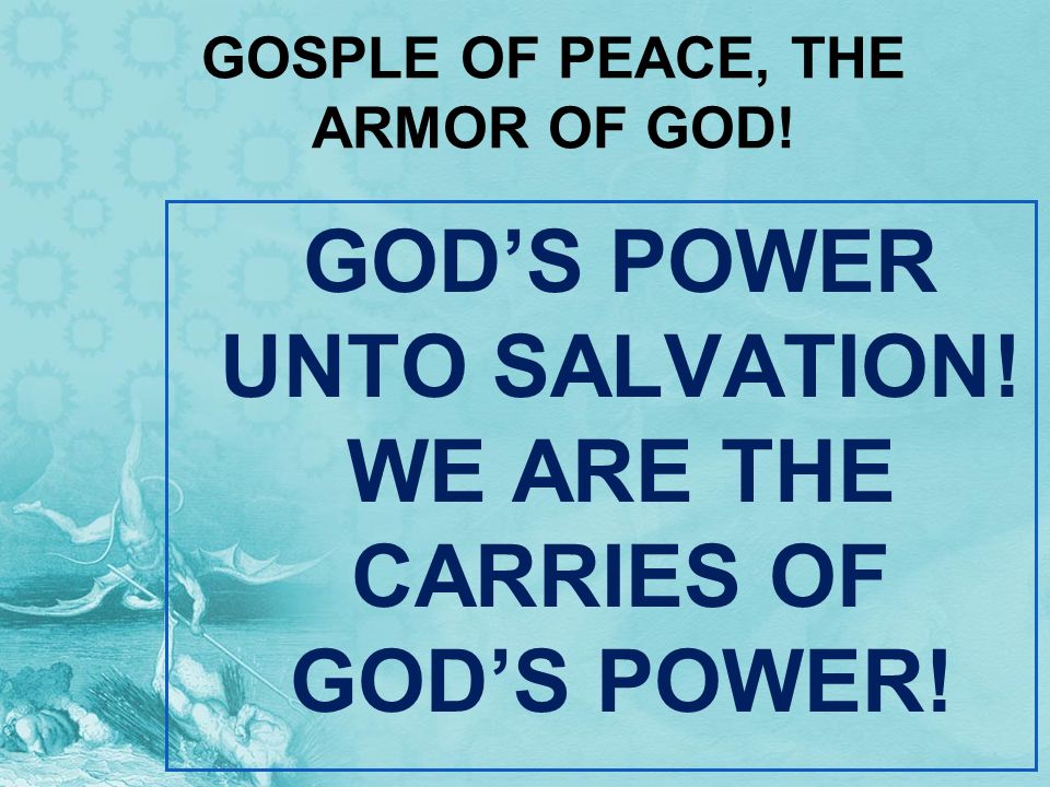 GOSPLE OF PEACE, THE ARMOR OF GOD!
