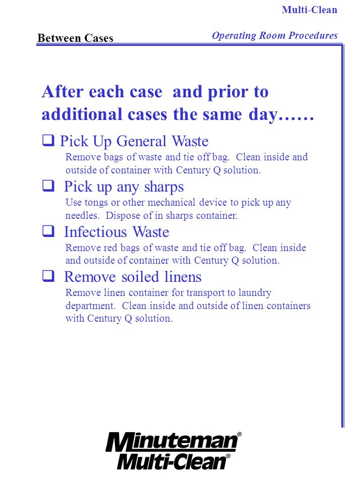 After each case and prior to additional cases the same day……