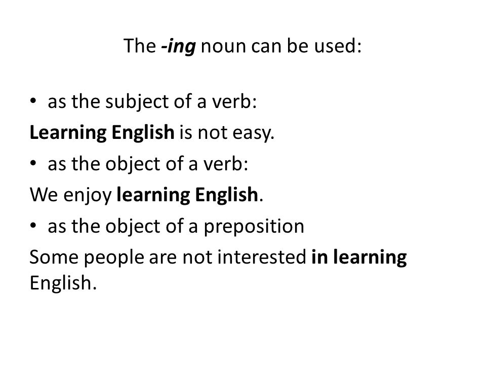 The -ing noun can be used: