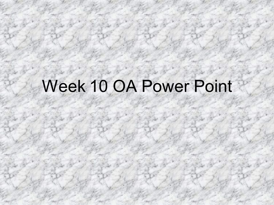 Week 10 OA Power Point