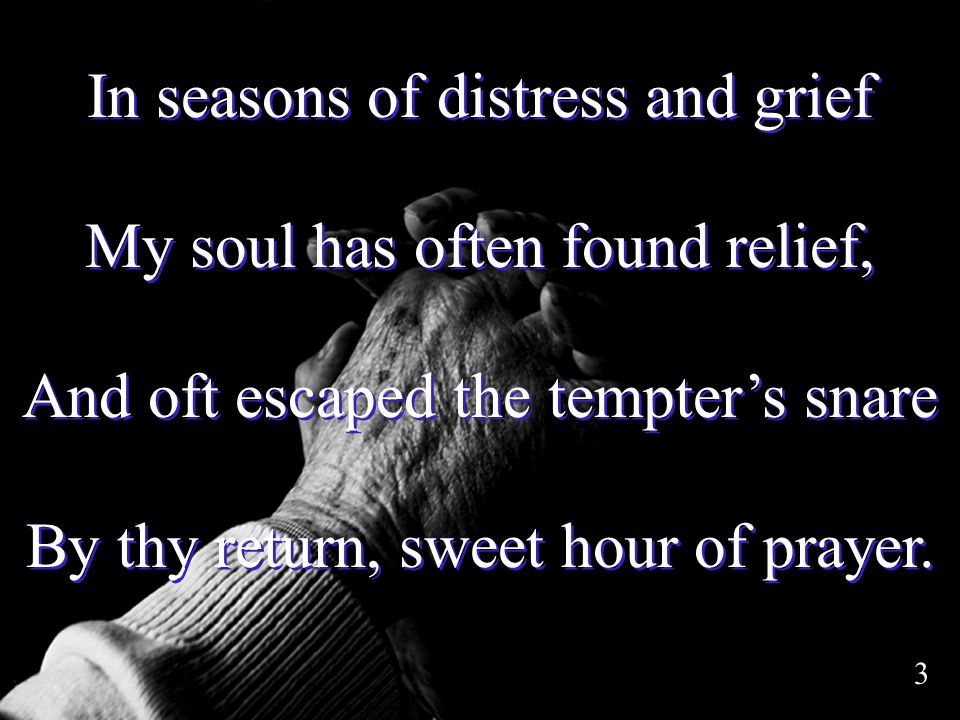 In seasons of distress and grief My soul has often found relief,