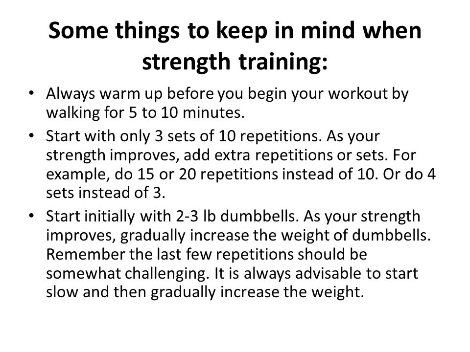 Some things to keep in mind when strength training: