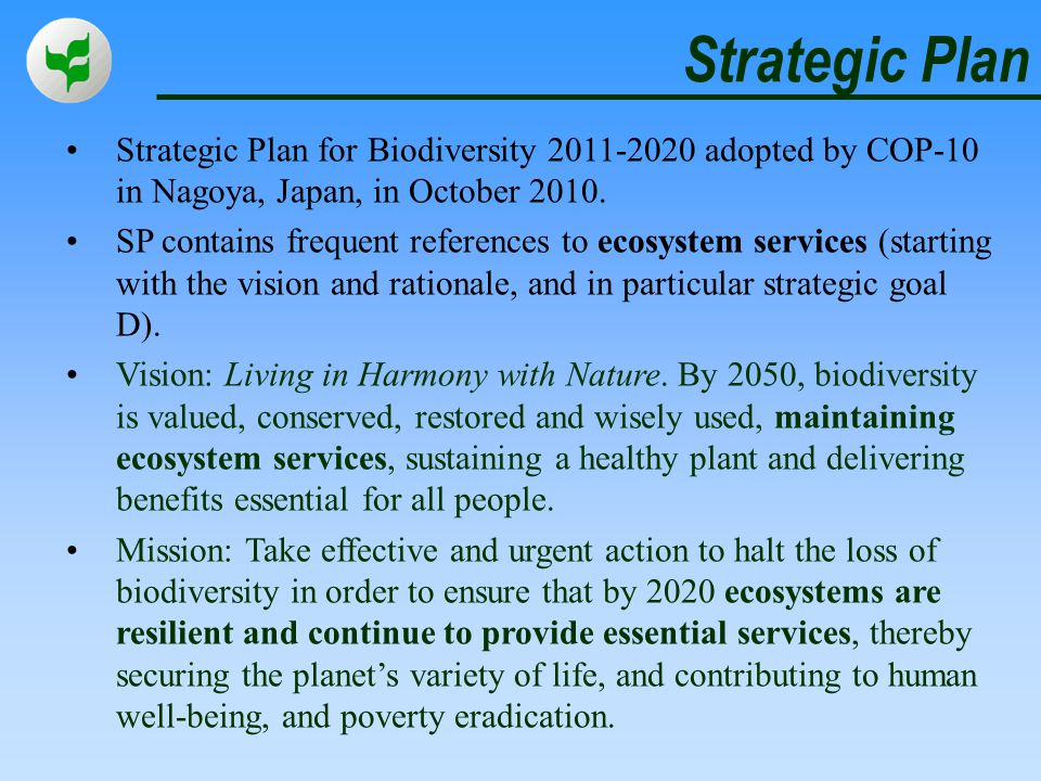 Strategic Plan Strategic Plan for Biodiversity adopted by COP-10 in Nagoya, Japan, in October