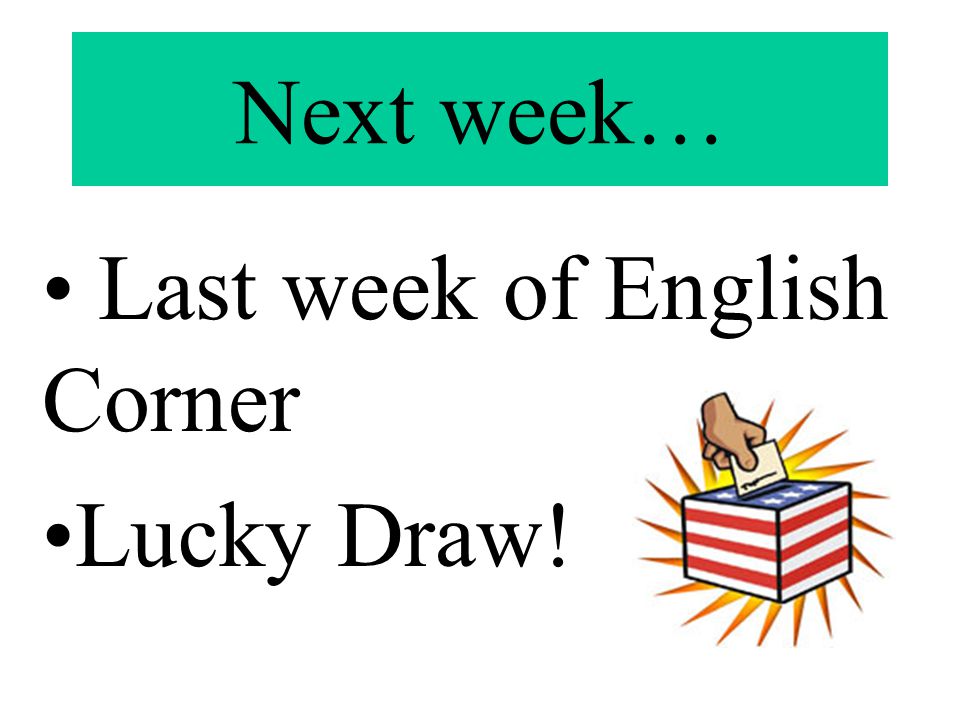 Last week of English Corner Lucky Draw!