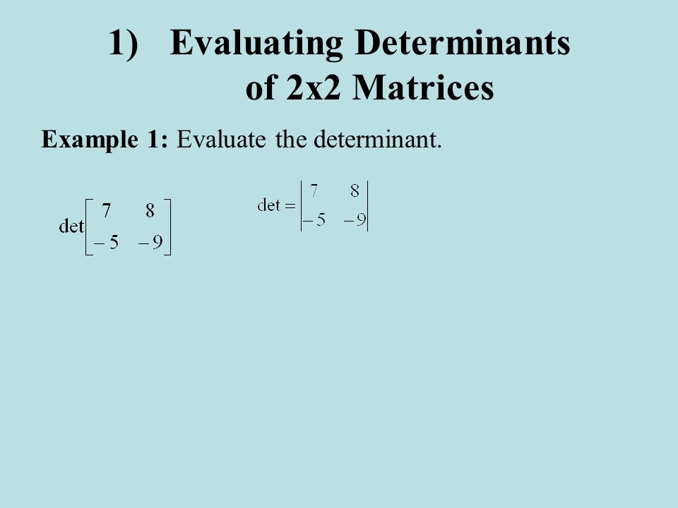 Evaluating Determinants of 2x2 Matrices
