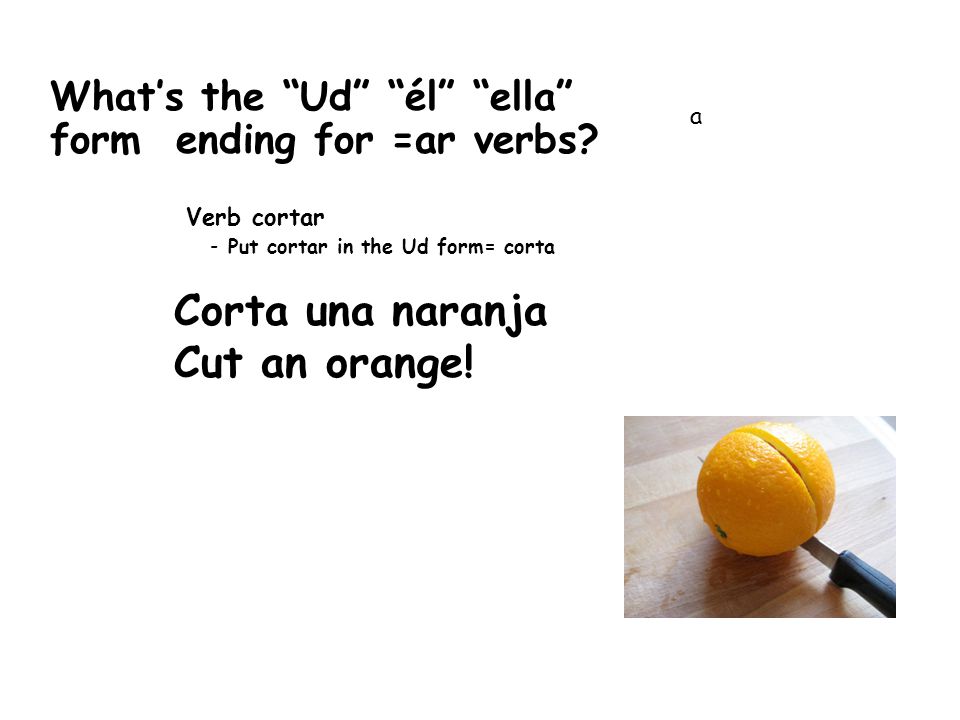 What’s the Ud él ella form ending for =ar verbs