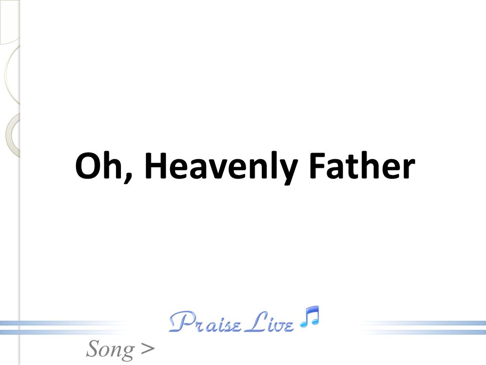 Oh, Heavenly Father