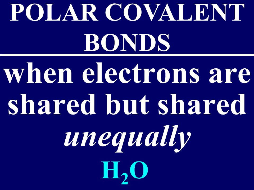 when electrons are shared but shared unequally