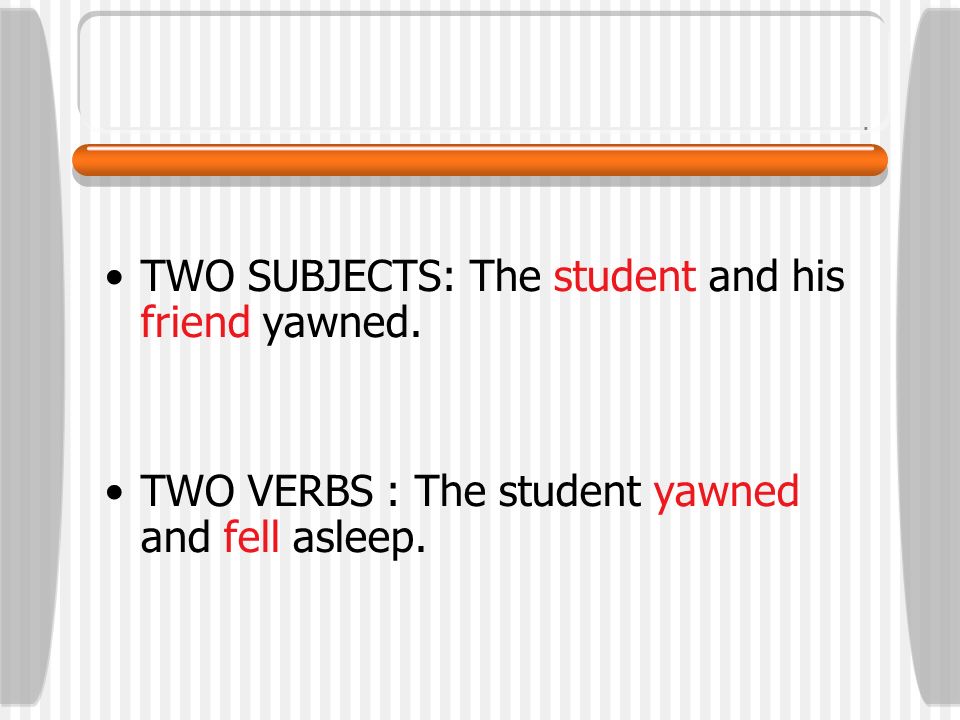 TWO SUBJECTS: The student and his friend yawned.