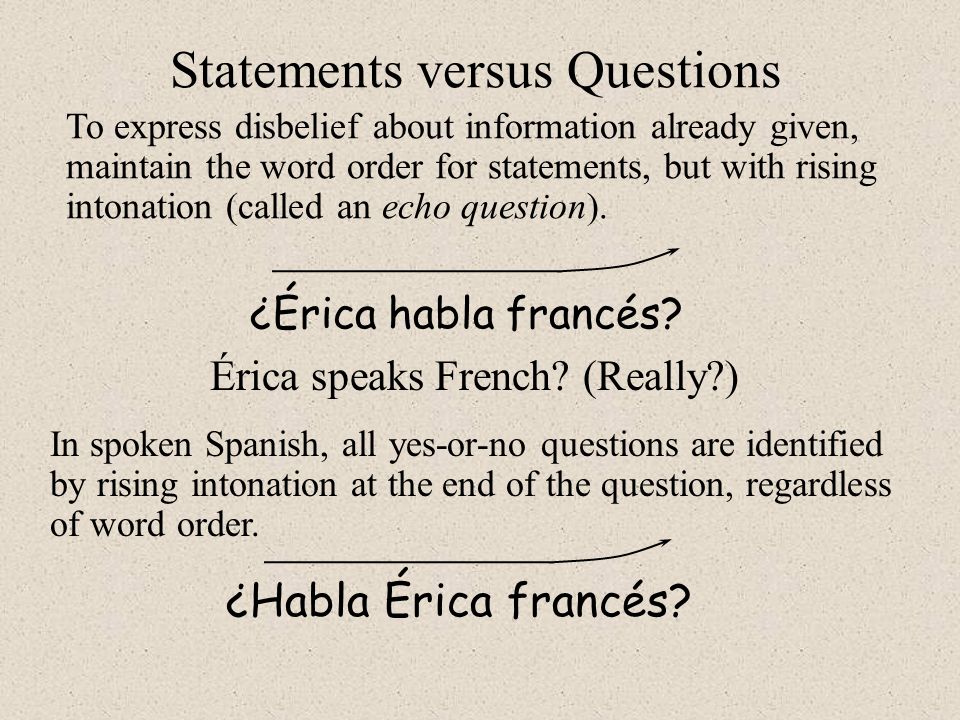 Statements versus Questions