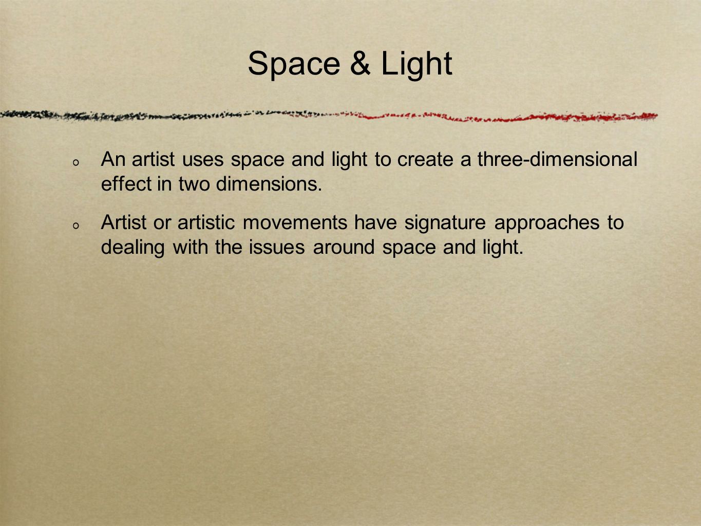 Space & Light An artist uses space and light to create a three-dimensional effect in two dimensions.