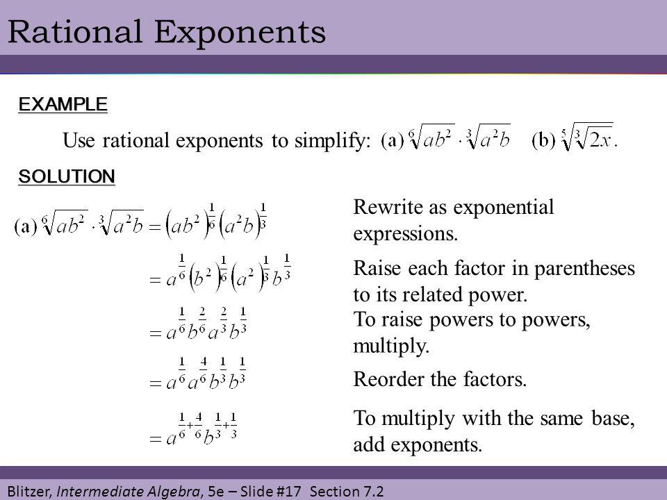 Rational Exponents Use rational exponents to simplify: