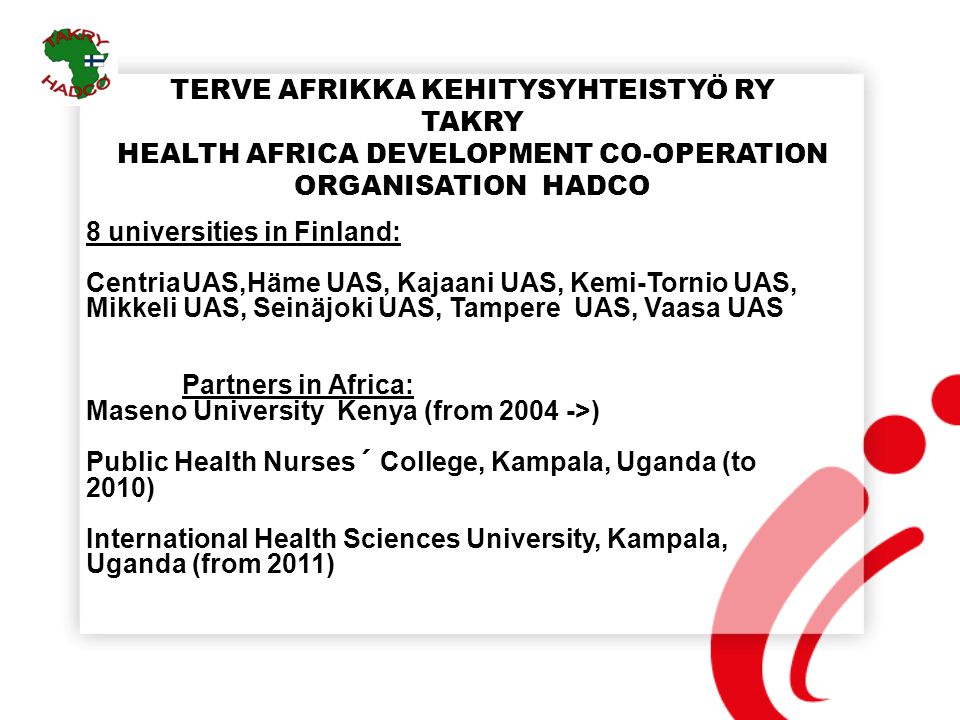 TERVE AFRIKKA KEHITYSYHTEISTYÖ RY TAKRY HEALTH AFRICA DEVELOPMENT CO-OPERATION ORGANISATION HADCO