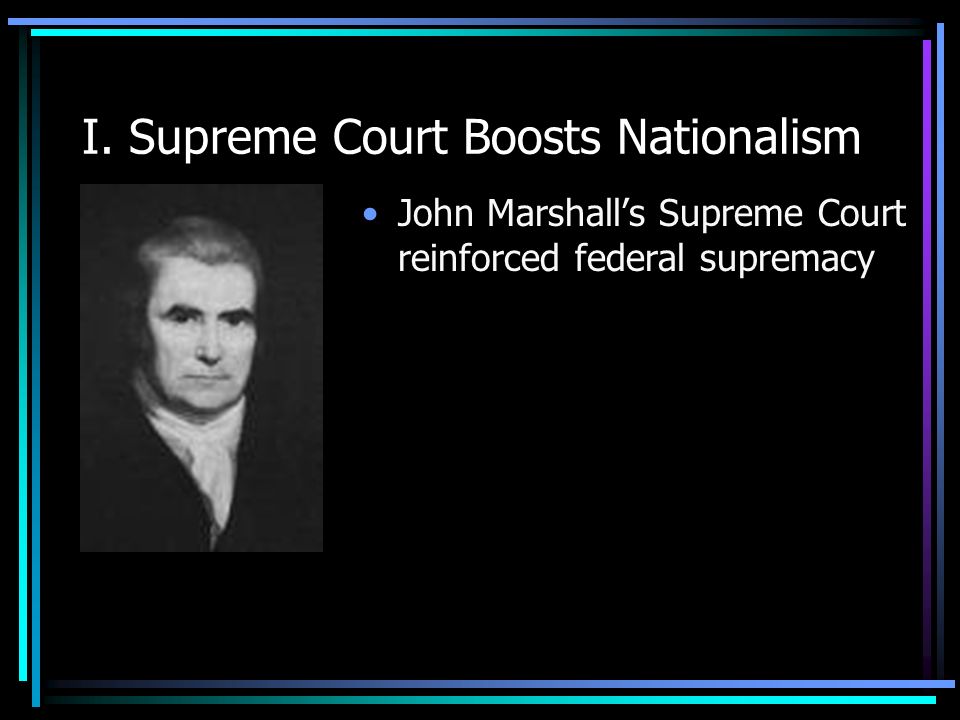 I. Supreme Court Boosts Nationalism