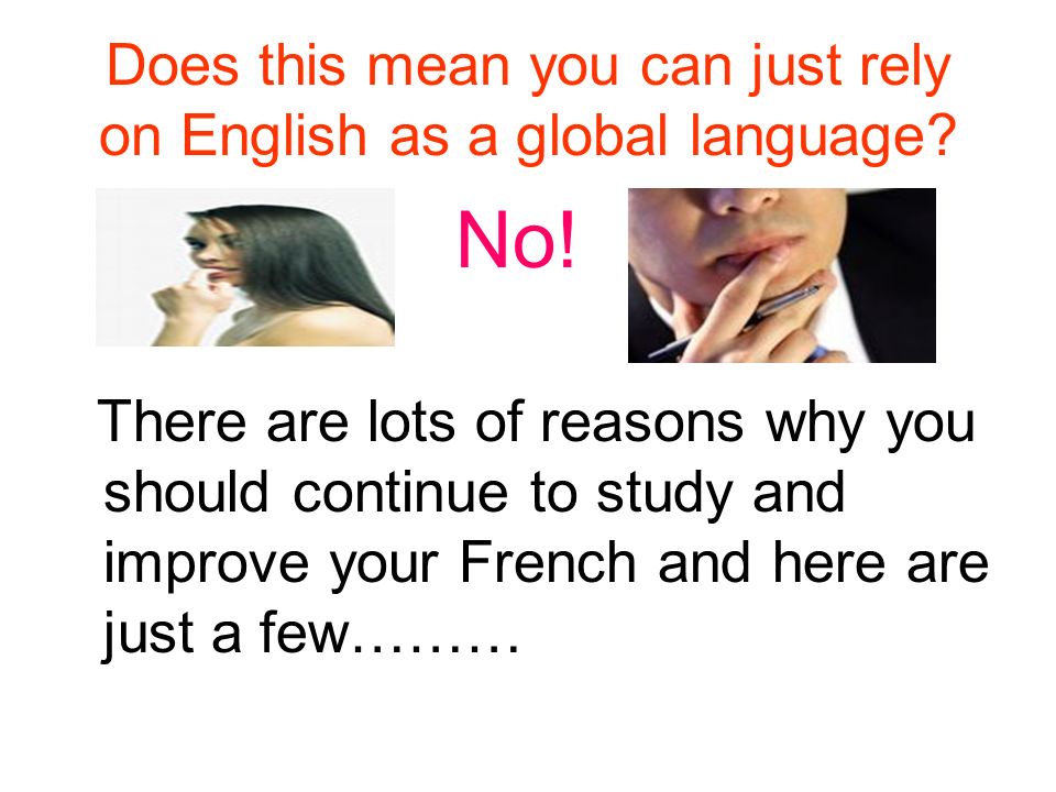 Does this mean you can just rely on English as a global language
