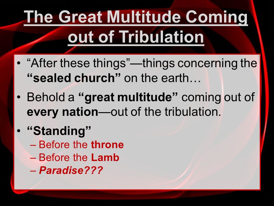 The Great Multitude Coming out of Tribulation