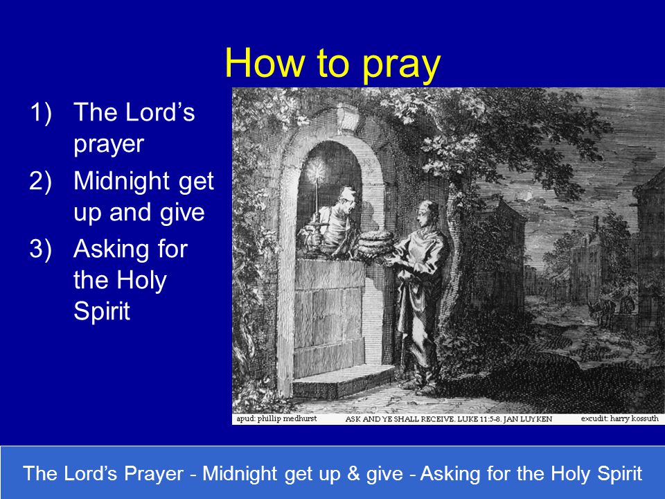 How to pray The Lord’s prayer Midnight get up and give