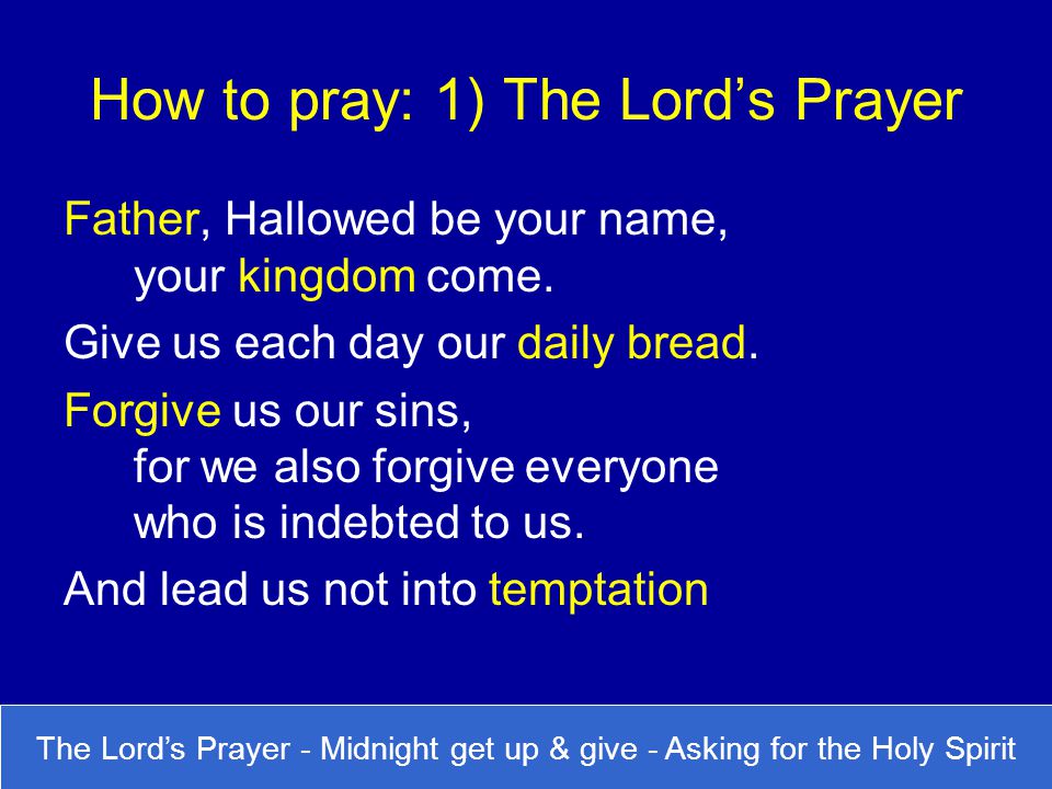 How to pray: 1) The Lord’s Prayer