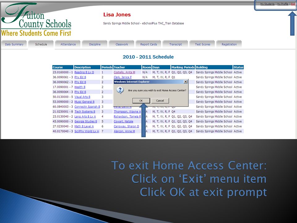 To exit Home Access Center: Click on ‘Exit’ menu item Click OK at exit prompt