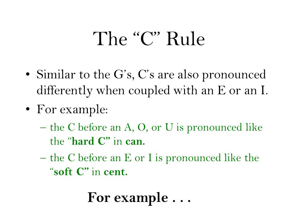 The C Rule For example . . .
