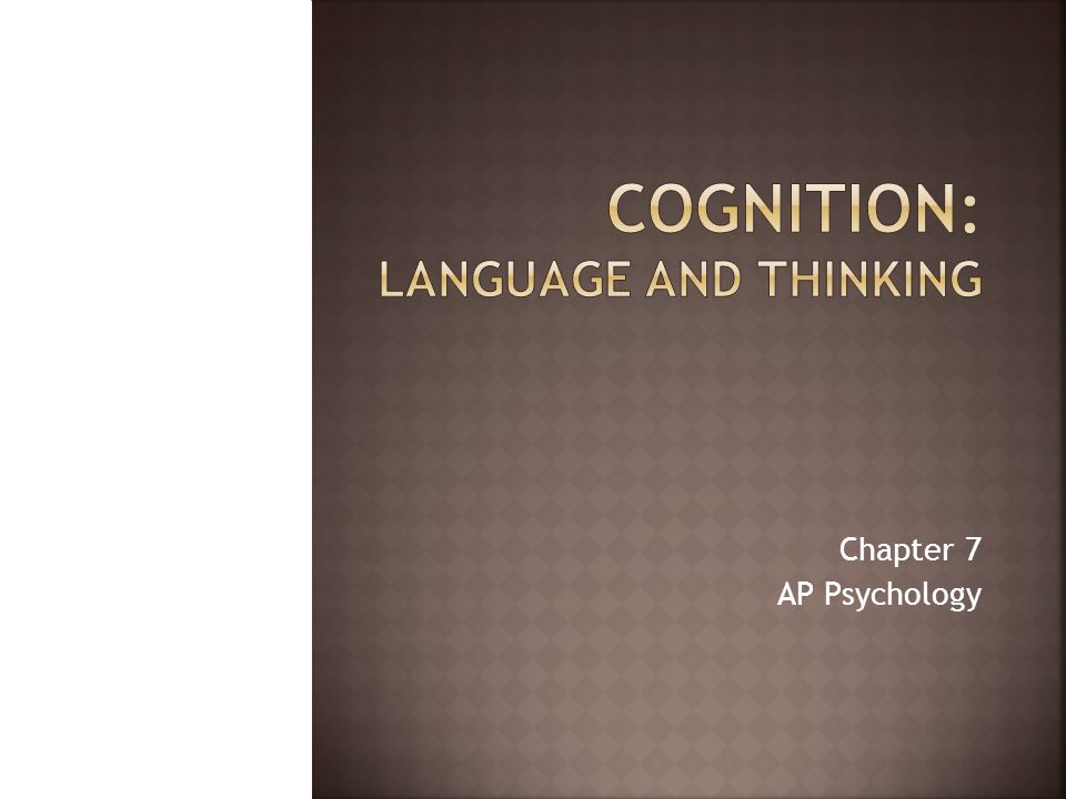 Cognition: language and thinking