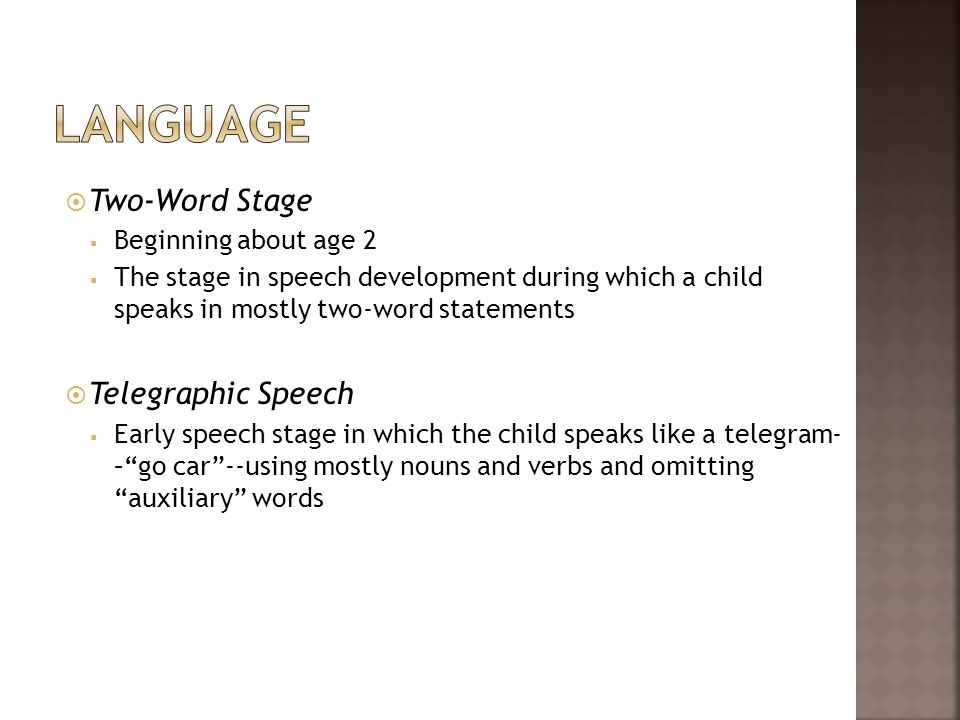 Language Two-Word Stage Telegraphic Speech Beginning about age 2