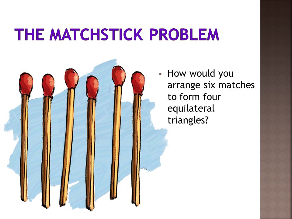 The Matchstick Problem