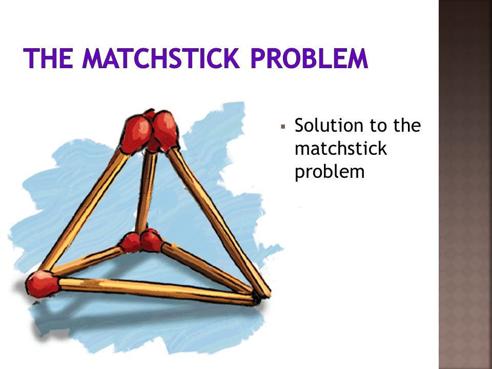 The Matchstick Problem