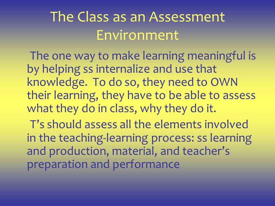 The Class as an Assessment Environment
