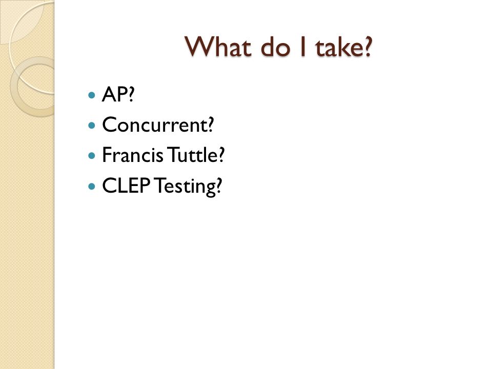 What do I take AP Concurrent Francis Tuttle CLEP Testing