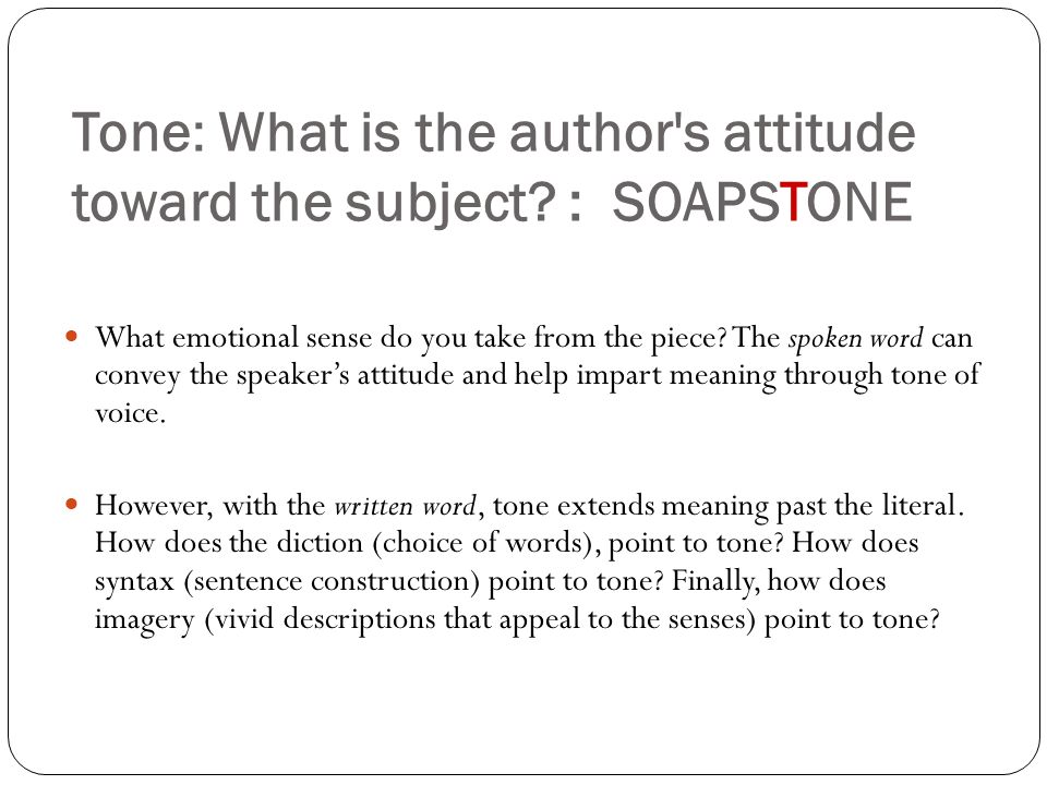 Tone: What is the author s attitude toward the subject : SOAPSTONE