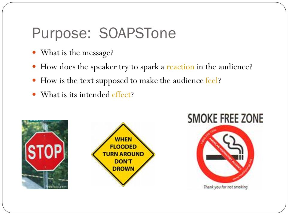 Purpose: SOAPSTone What is the message