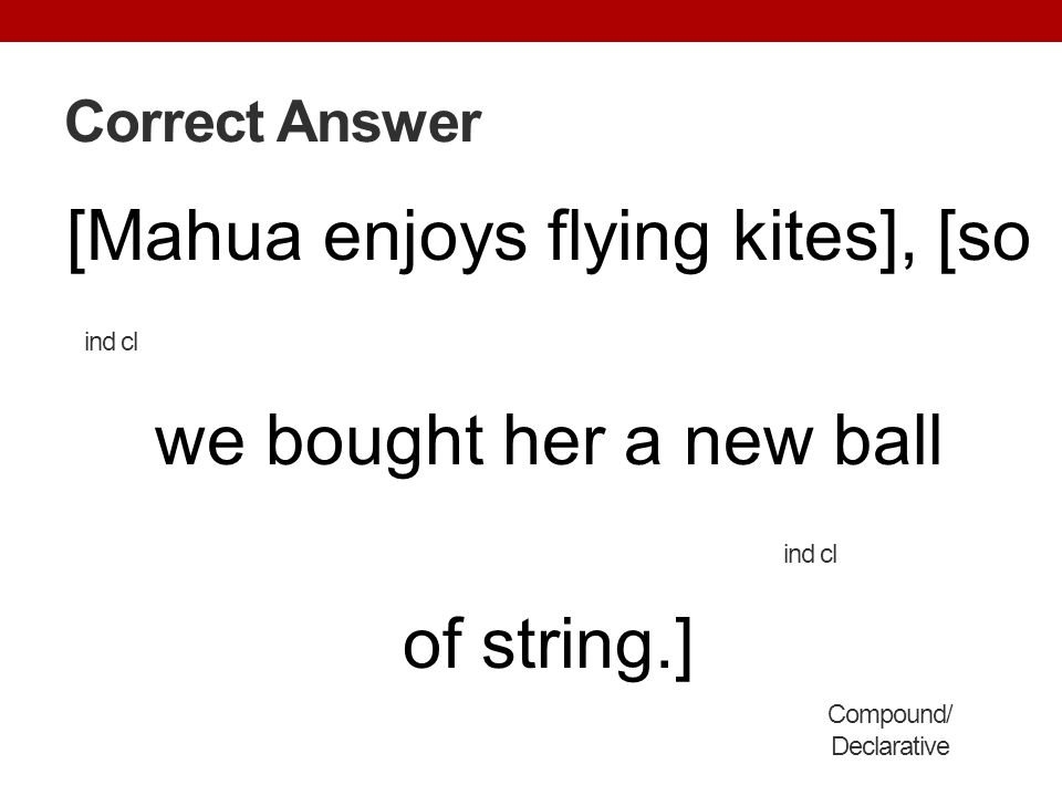 [Mahua enjoys flying kites], [so we bought her a new ball of string.]