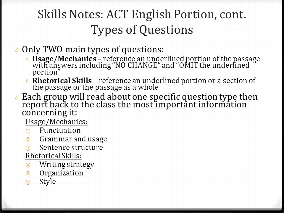 Skills Notes: ACT English Portion, cont. Types of Questions
