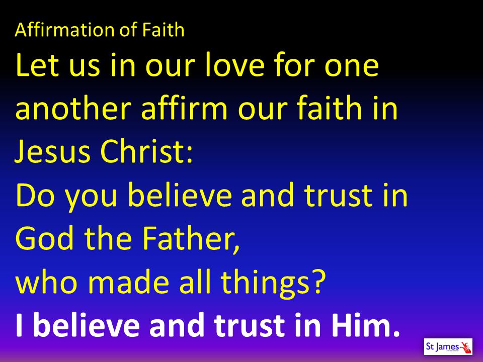 Let us in our love for one another affirm our faith in Jesus Christ:
