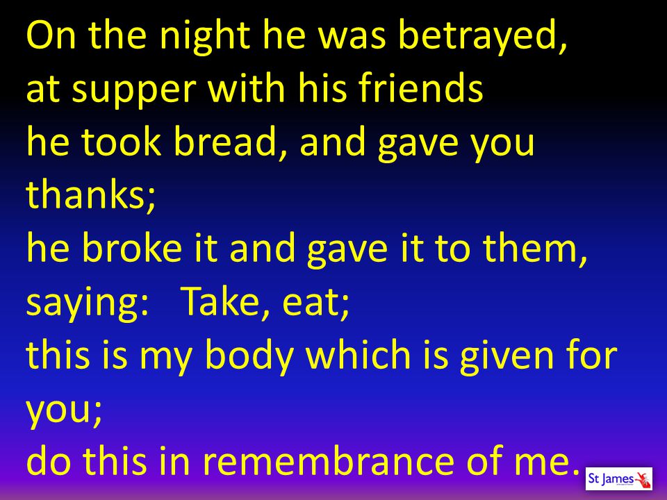 On the night he was betrayed,
