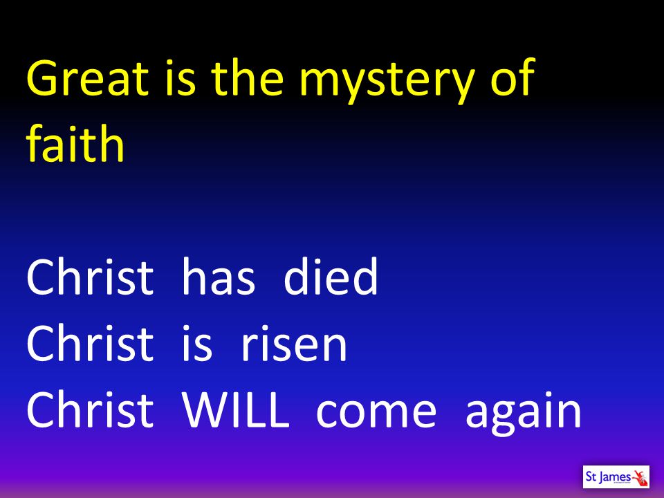 Great is the mystery of faith