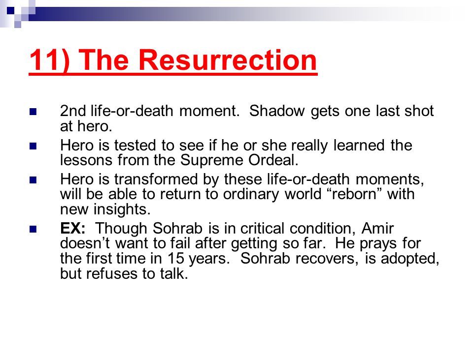 11) The Resurrection 2nd life-or-death moment. Shadow gets one last shot at hero.