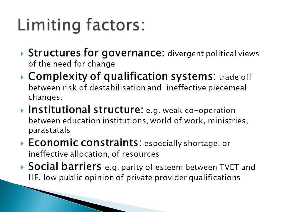 Limiting factors: Structures for governance: divergent political views of the need for change.