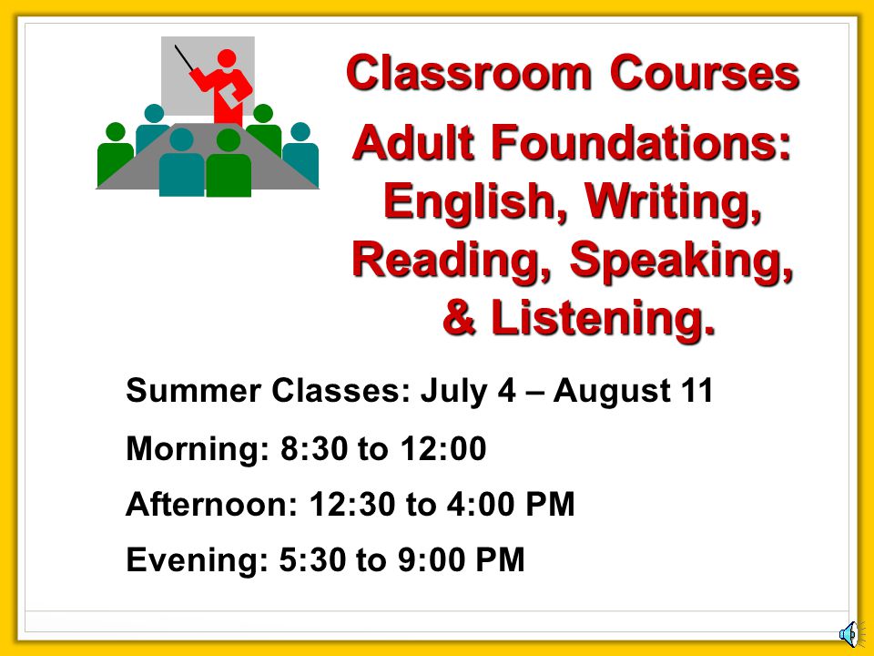 Classroom Courses Adult Foundations: English, Writing,
