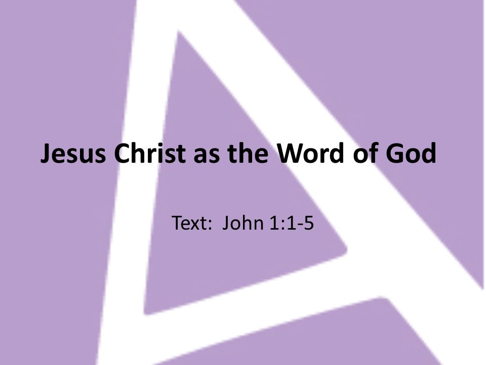 Jesus Christ as the Word of God