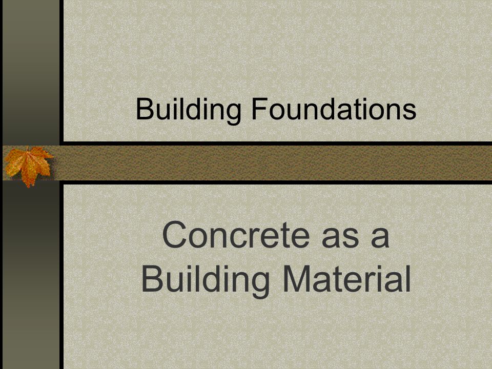 Concrete as a Building Material