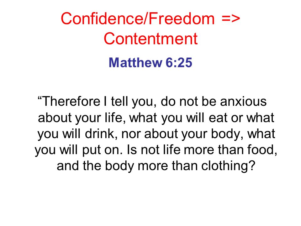 Confidence/Freedom => Contentment
