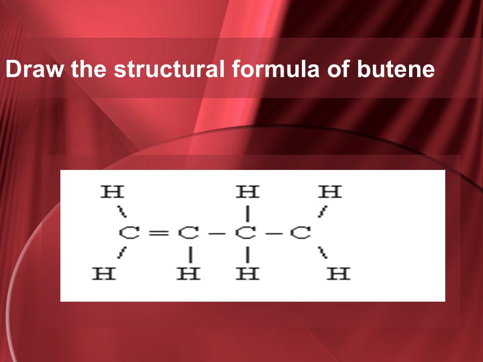 Draw the structural formula of butene