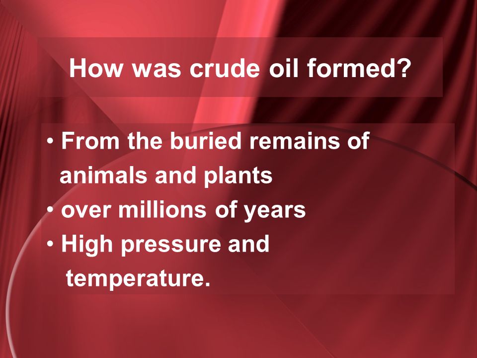 How was crude oil formed