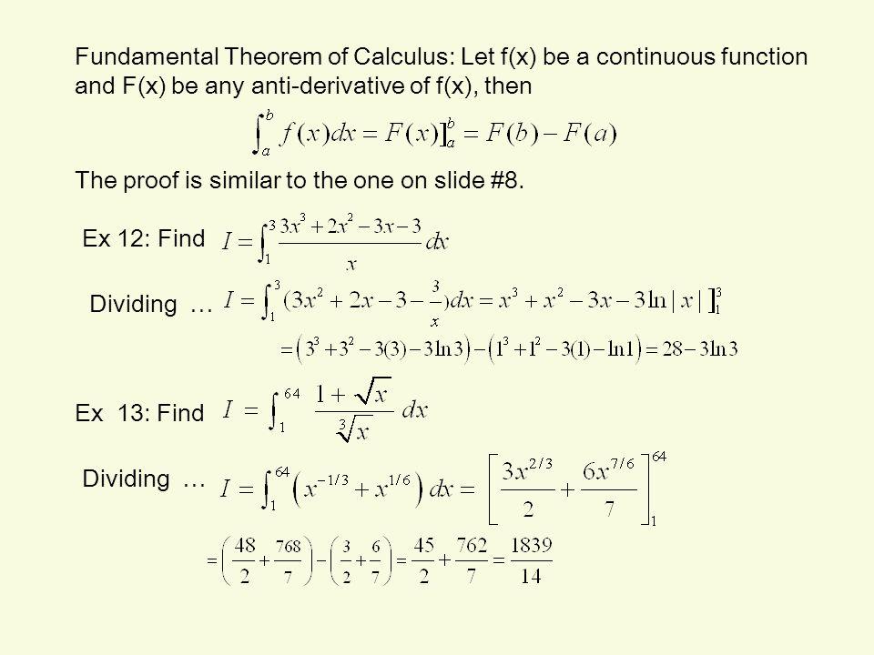 Fundamental Theorem of Calculus: Let f(x) be a continuous function and F(x) be any anti-derivative of f(x), then