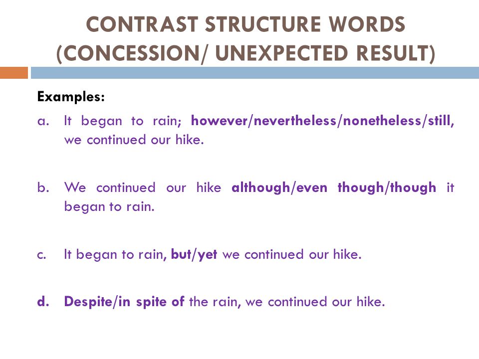 CONTRAST STRUCTURE WORDS (CONCESSION/ UNEXPECTED RESULT)