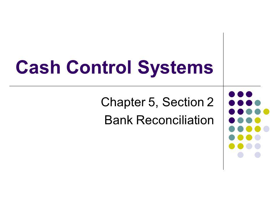 Chapter 5, Section 2 Bank Reconciliation