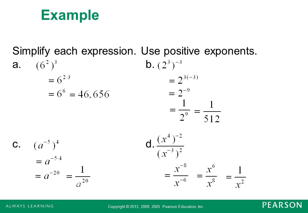 Example Simplify each expression. Use positive exponents. a. b. c. d.
